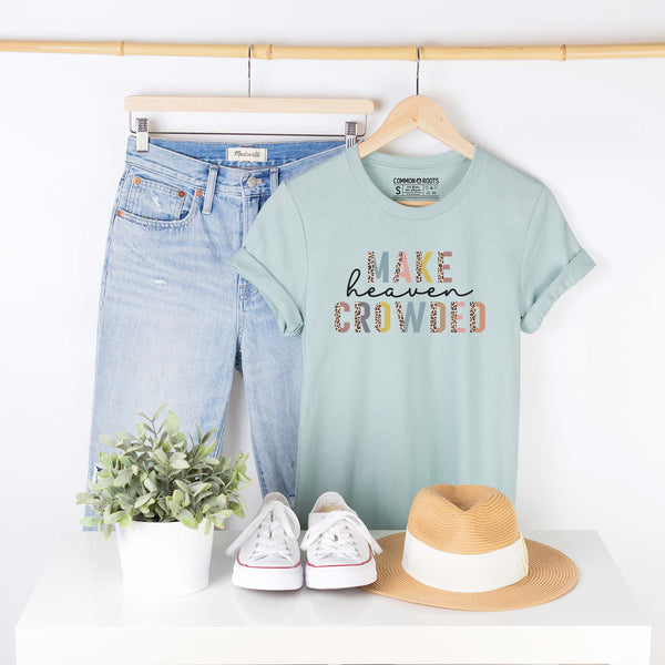 Make Heaven Crowded Tee